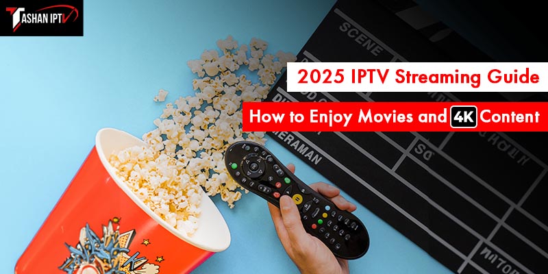 2025 IPTV Streaming Guide