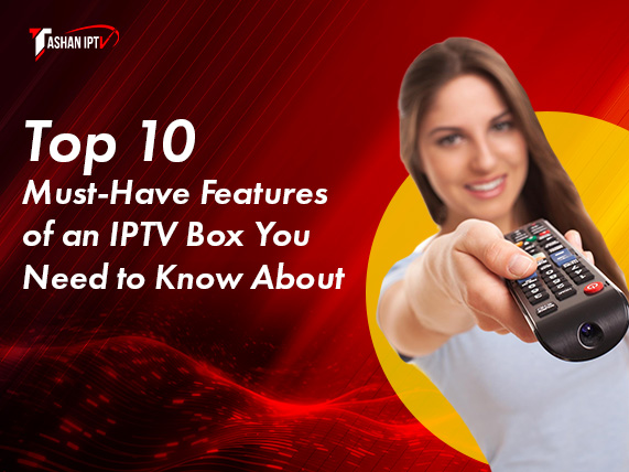 IPTV box features