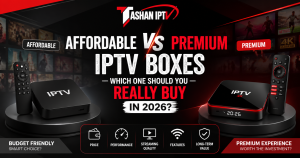 Affordable vs Premium IPTV Boxes