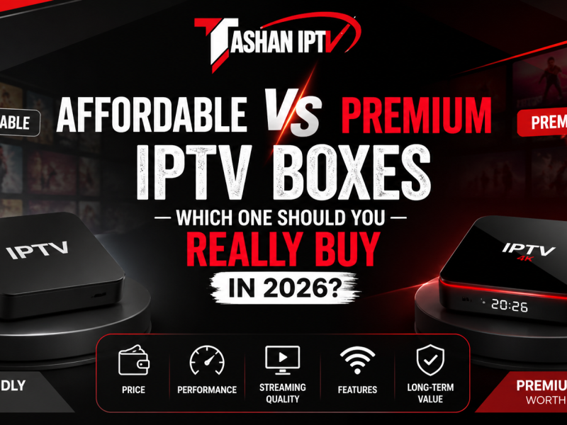 Affordable vs Premium IPTV Boxes